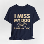 I Miss My Dog T-Shirt