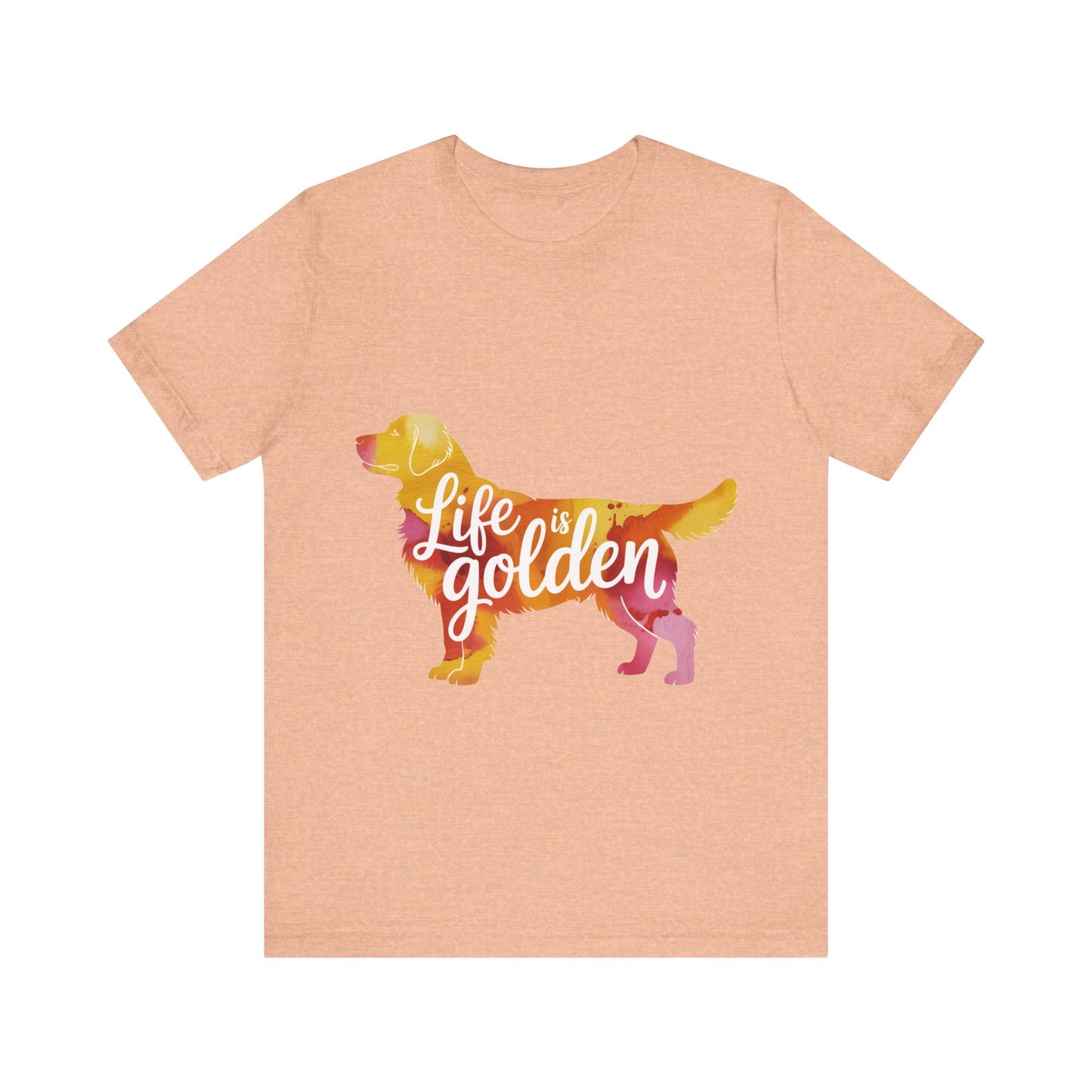 Life is Golden Too T-Shirt