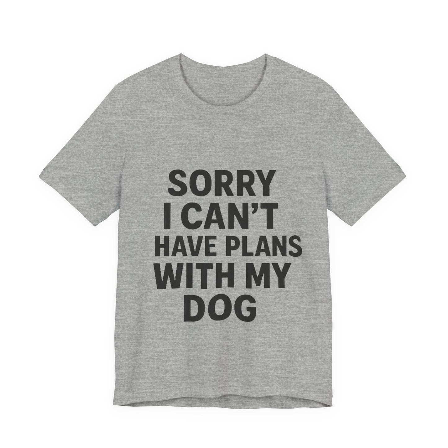 Plans with my Dog T-Shirt