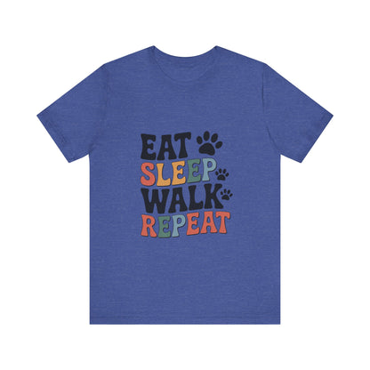 Eat, Sleep, Walk, Repeat T-Shirt
