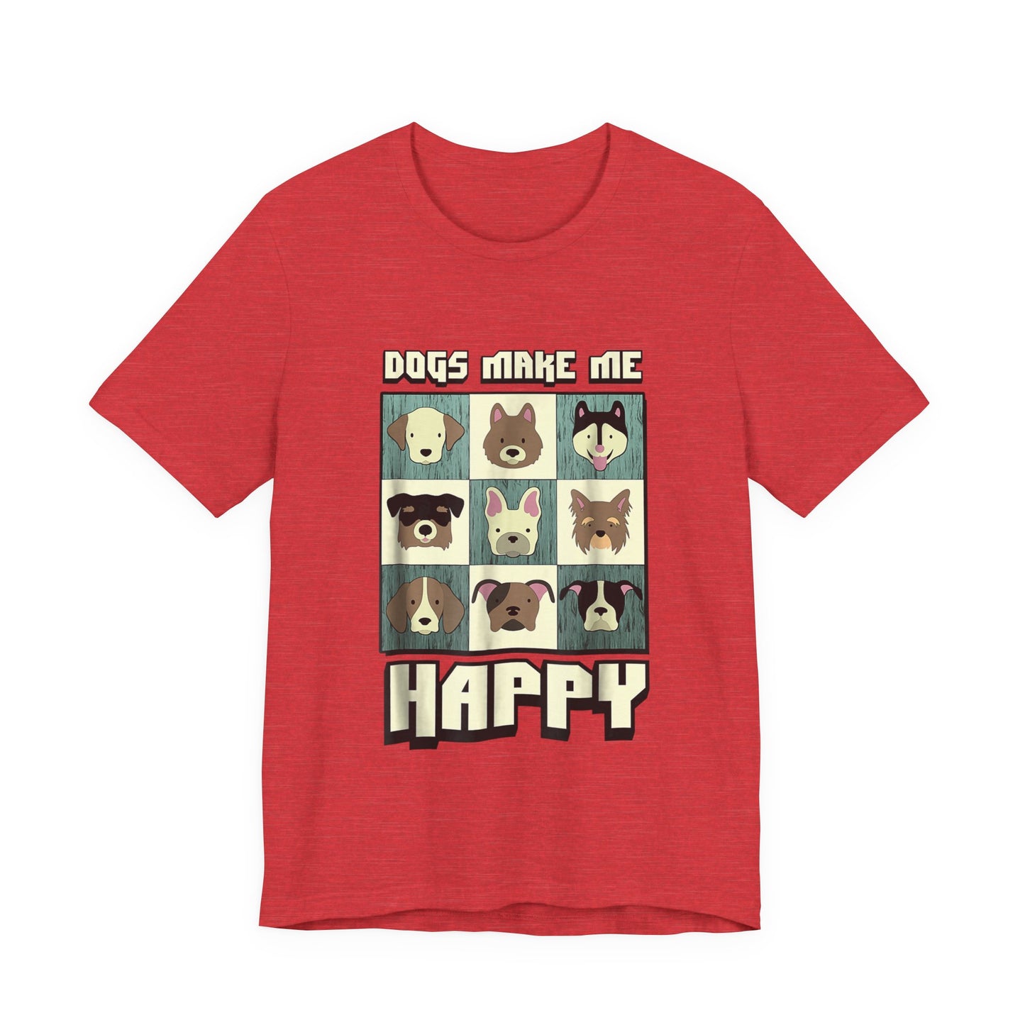 Dogs Make Me Really Really Happy T-Shirt