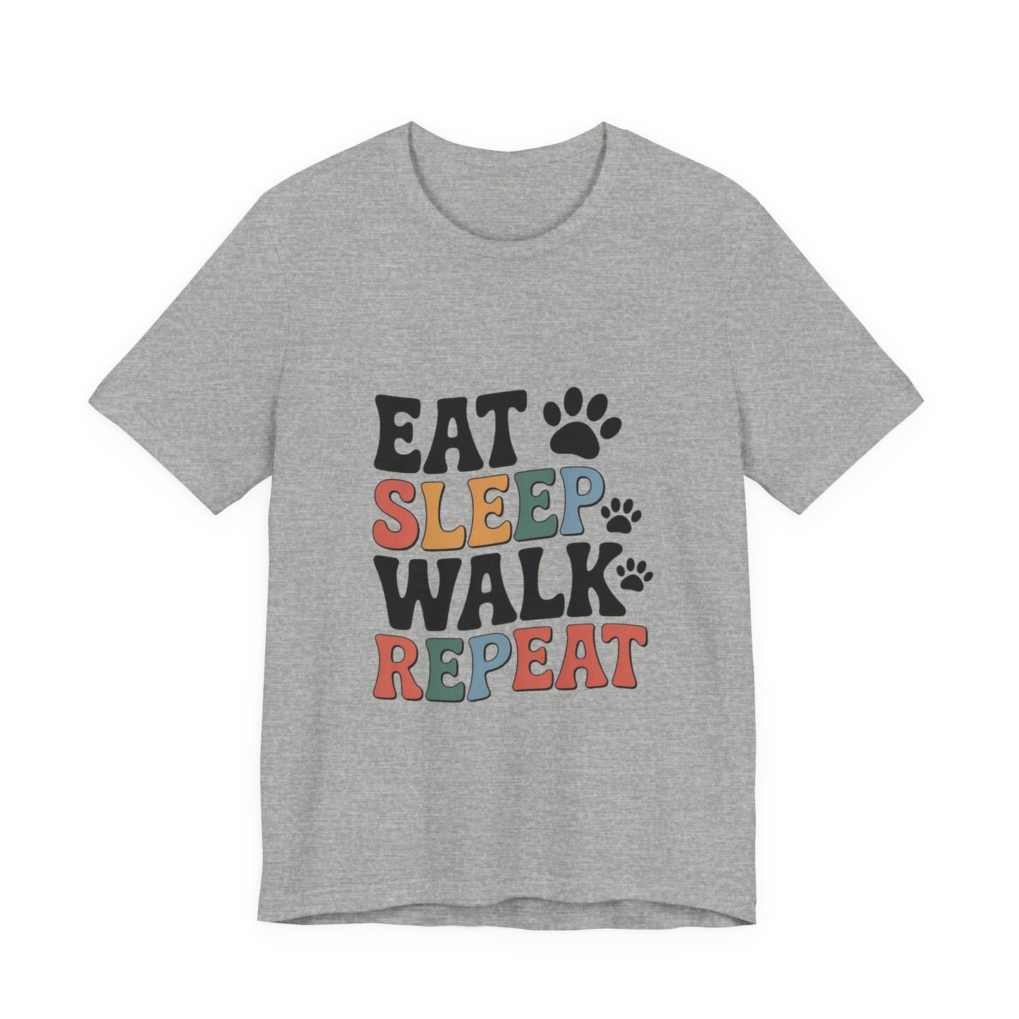 Eat, Sleep, Walk, Repeat T-Shirt