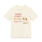 Sorry I Can't T-Shirt