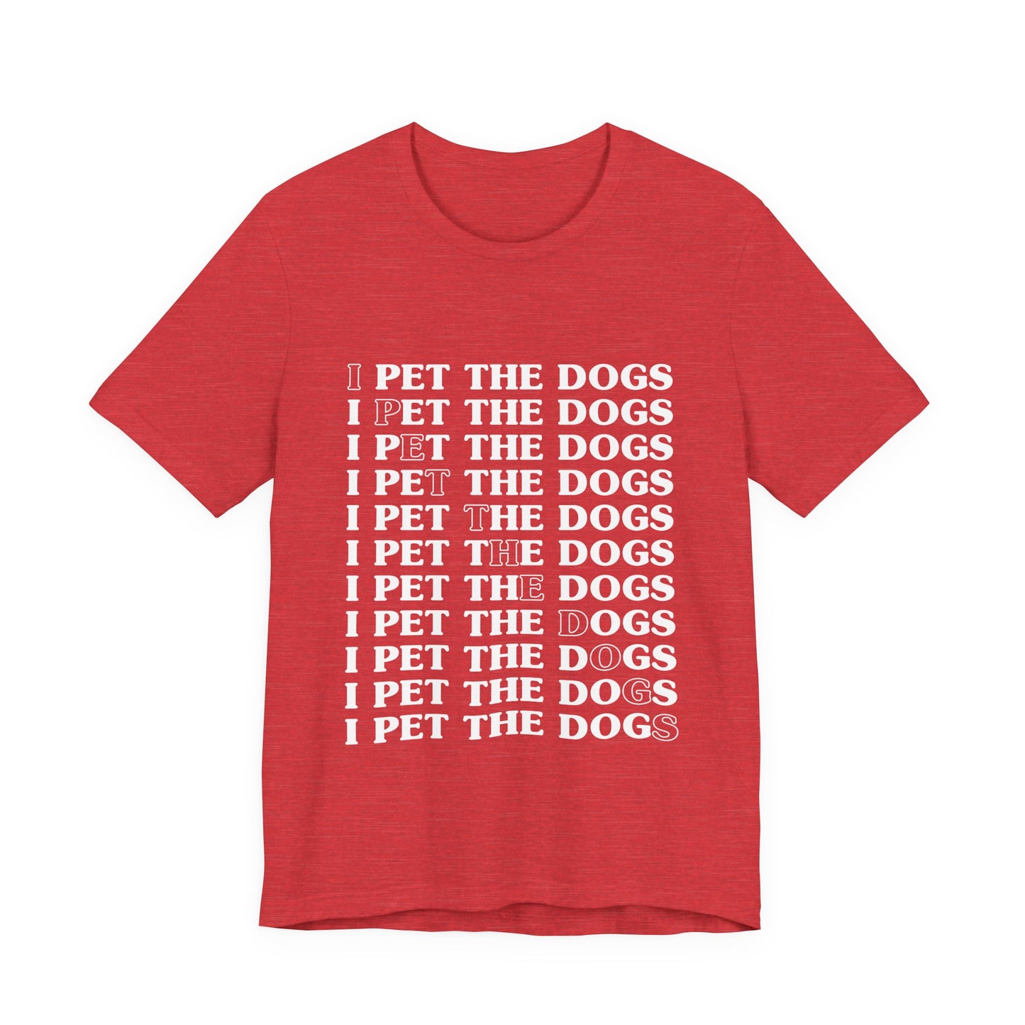Pet the Dogs T-Shirt