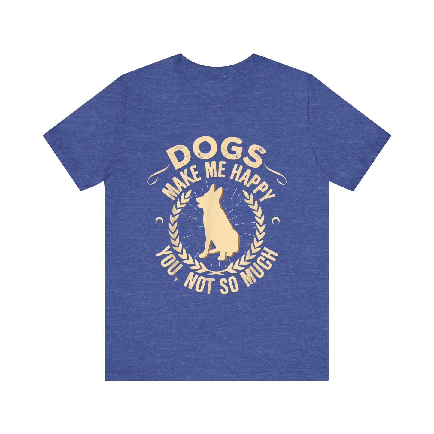 Dogs Make Me So So Happy T-Shirt