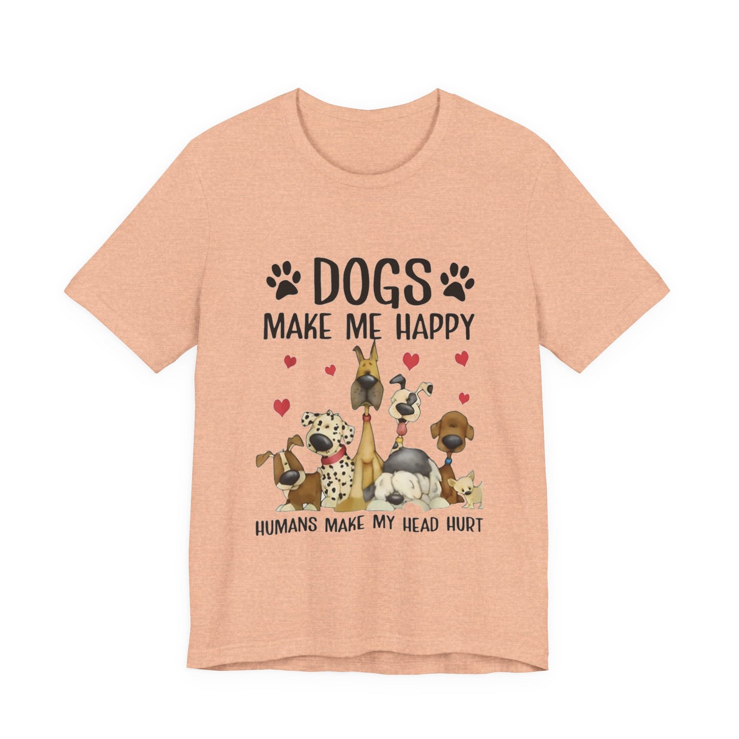 Dogs Make Me So Very Happy T-Shirt