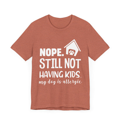 Still Not Having Kids T-Shirt