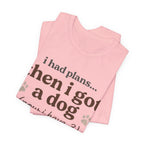 I Had Plans T-Shirt