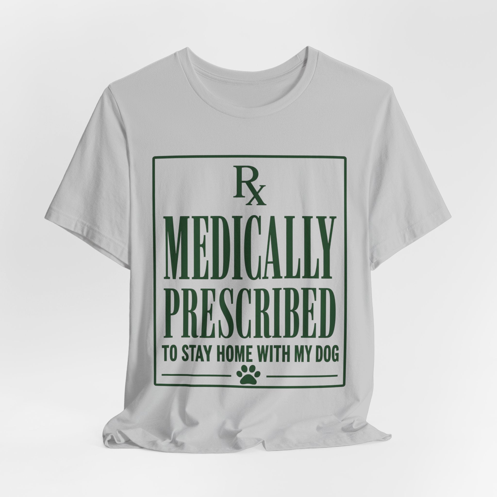 Medically Prescribed T-Shirt