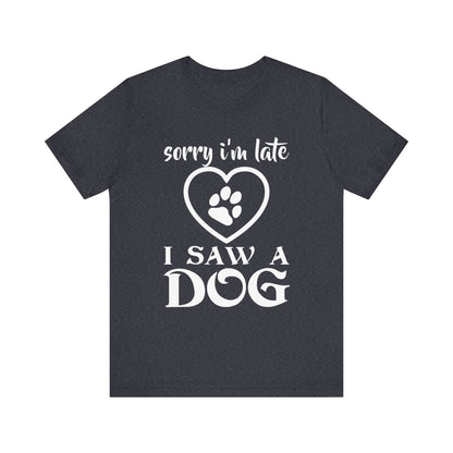 I Saw a Dog T-Shirt
