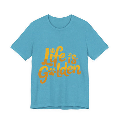 Life is Golden T-Shirt