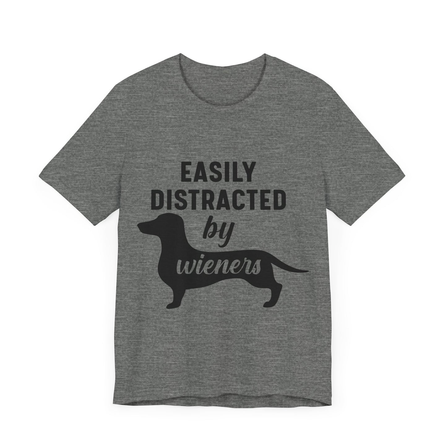 Easily Distracted by Wieners T-Shirt