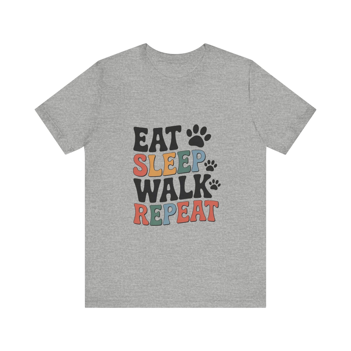 Eat, Sleep, Walk, Repeat T-Shirt