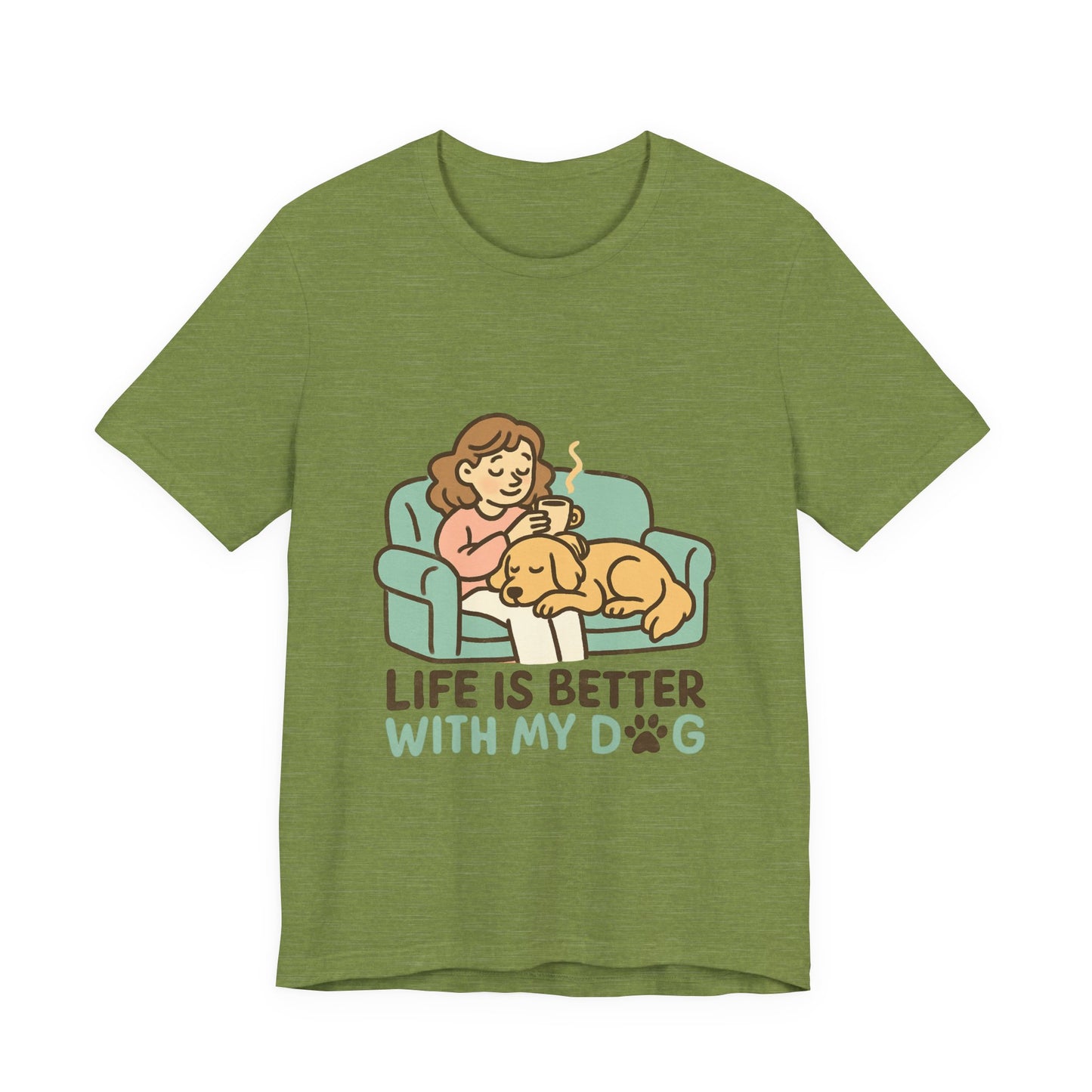 Life is Better with my Dog T-Shirt