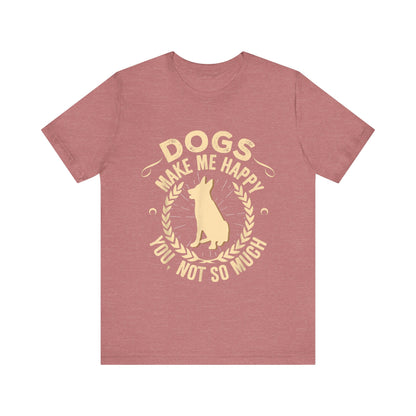 Dogs Make Me So So Happy T-Shirt