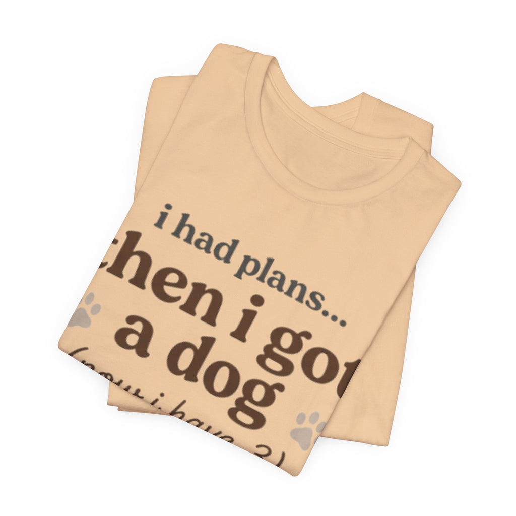 I Had Plans T-Shirt