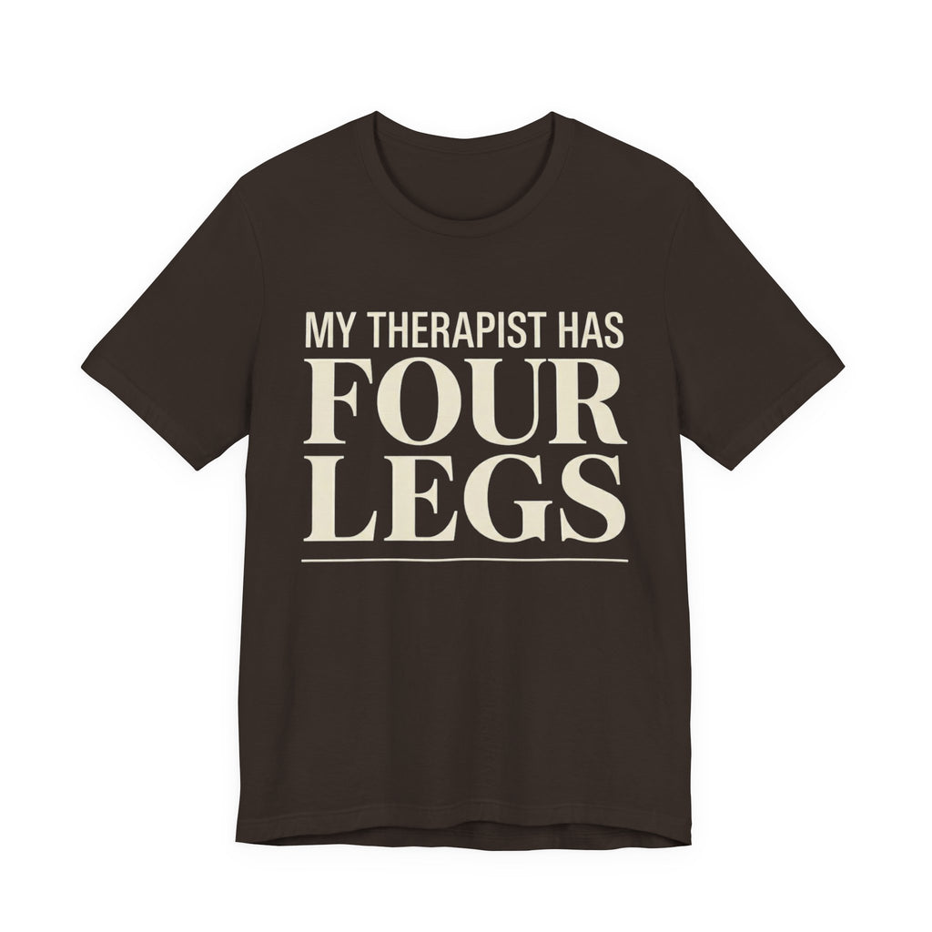 Therapist Has Four Legs T-Shirt