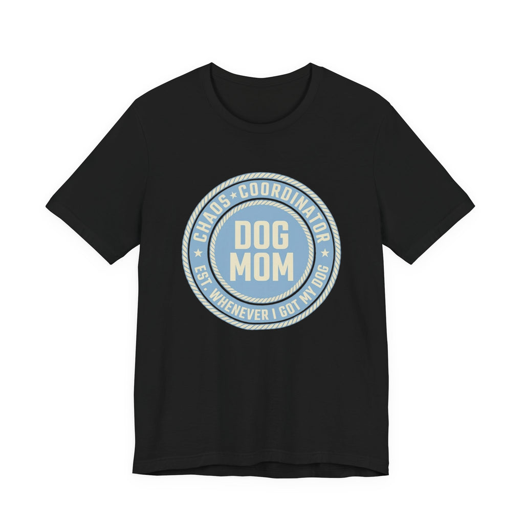 Dog Mom Chaos T-Shirt