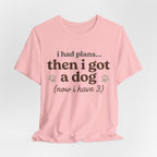 I Had Plans T-Shirt