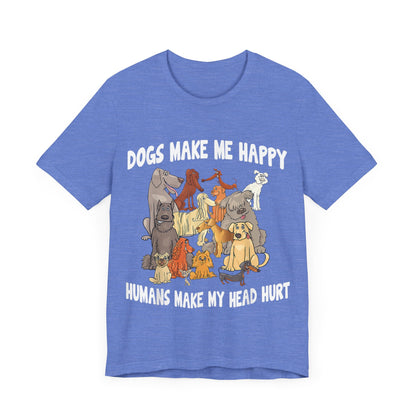 All Dogs Make Me Happy T-Shirt