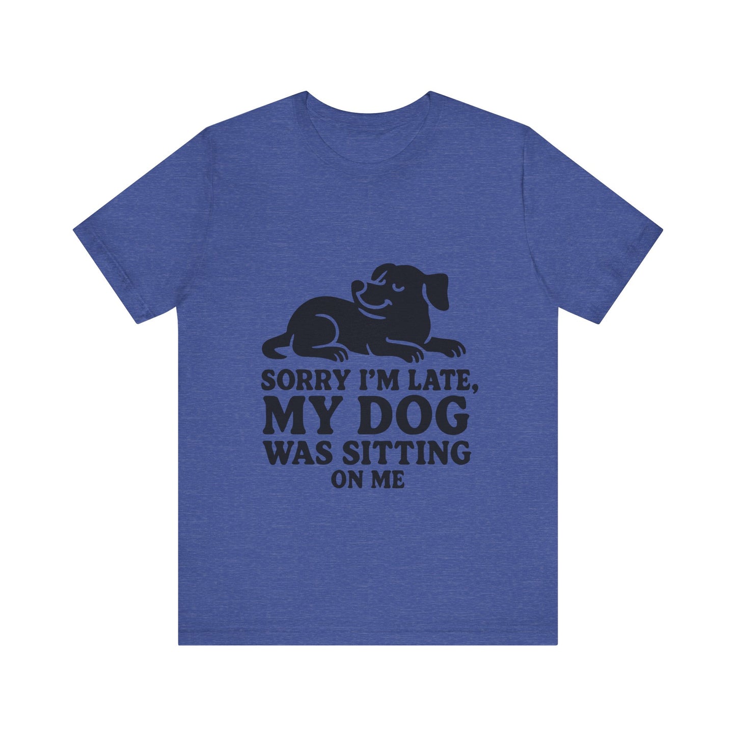 Sorry I'm Late T-Shirt