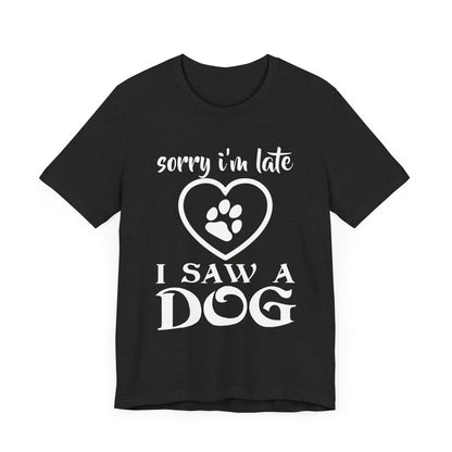 I Saw a Dog T-Shirt