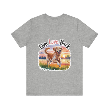 Live, Love, Bark T-Shirt