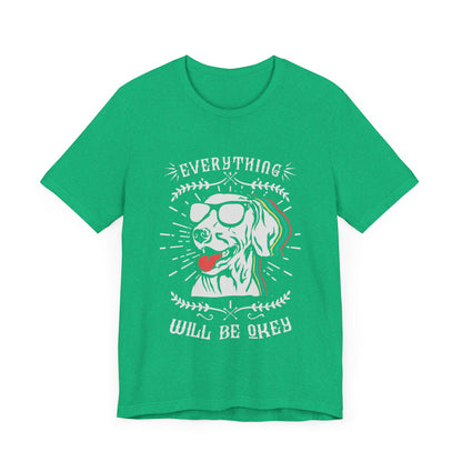 Everything Will Be Okey T-Shirt