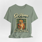 Go Home T-Shirt