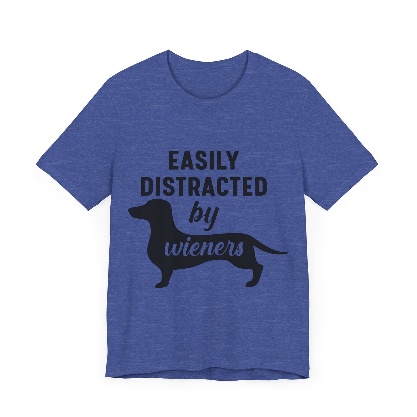 Easily Distracted by Wieners T-Shirt