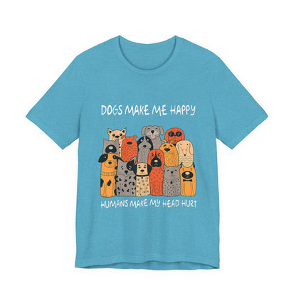 Dogs Make Me So Happy T-Shirt