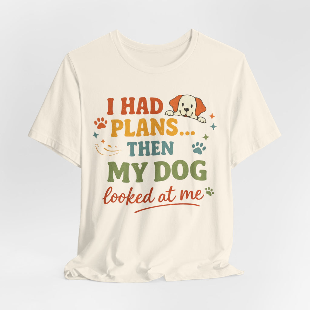 Dog Looked At Me T-Shirt