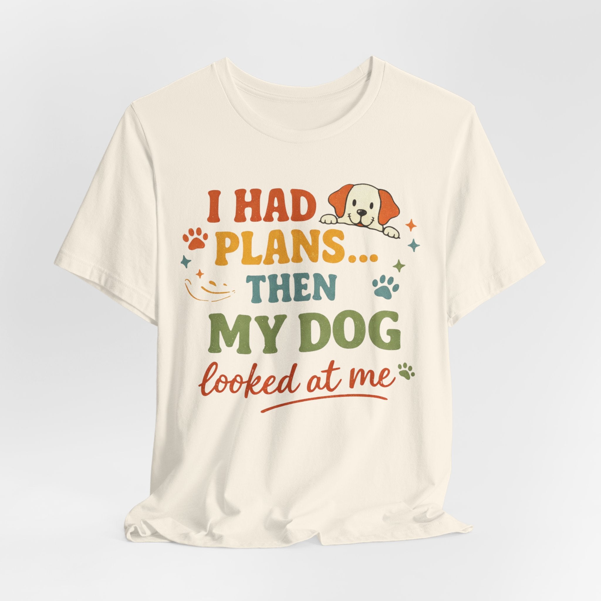 Dog Looked At Me T-Shirt