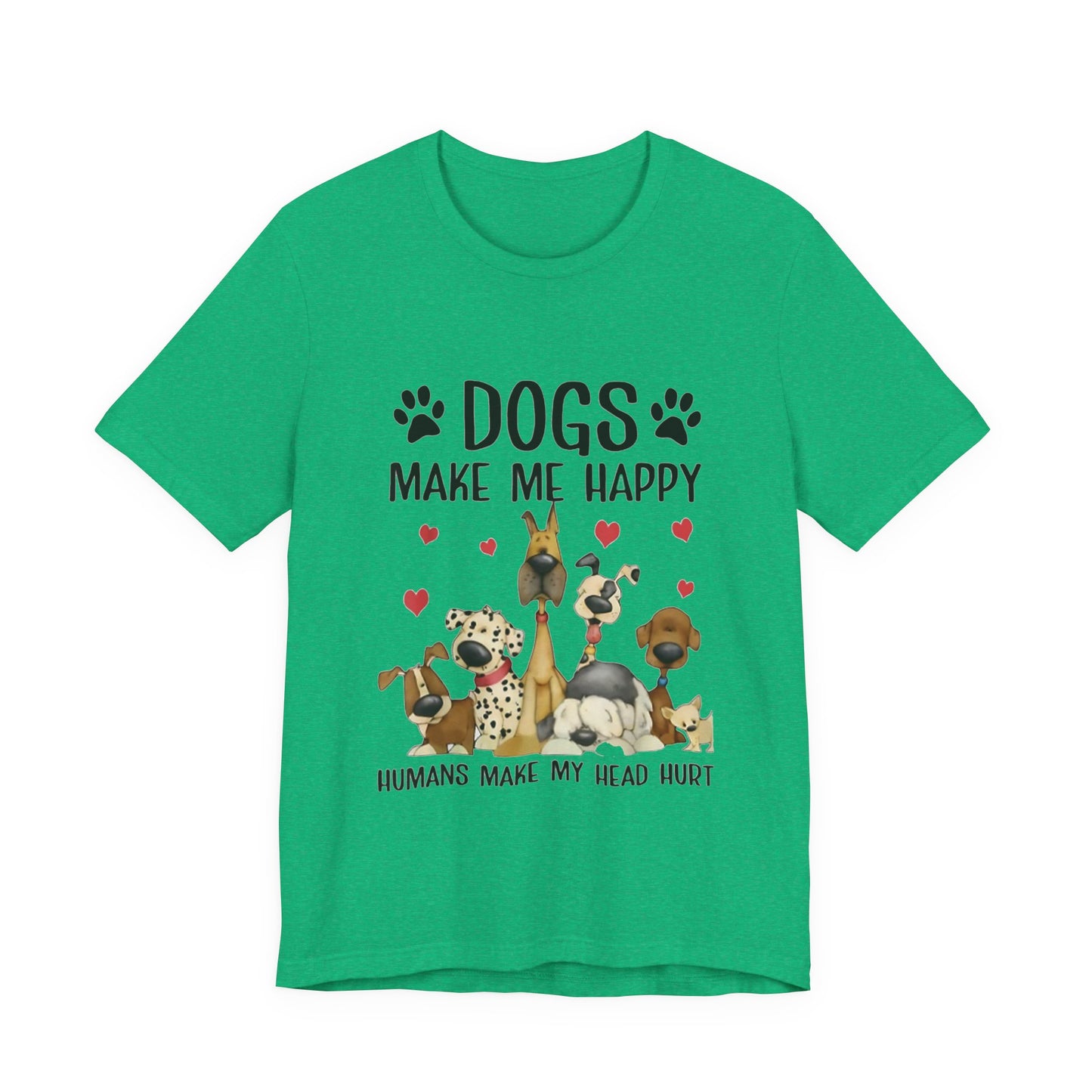 Dogs Make Me So Very Happy T-Shirt