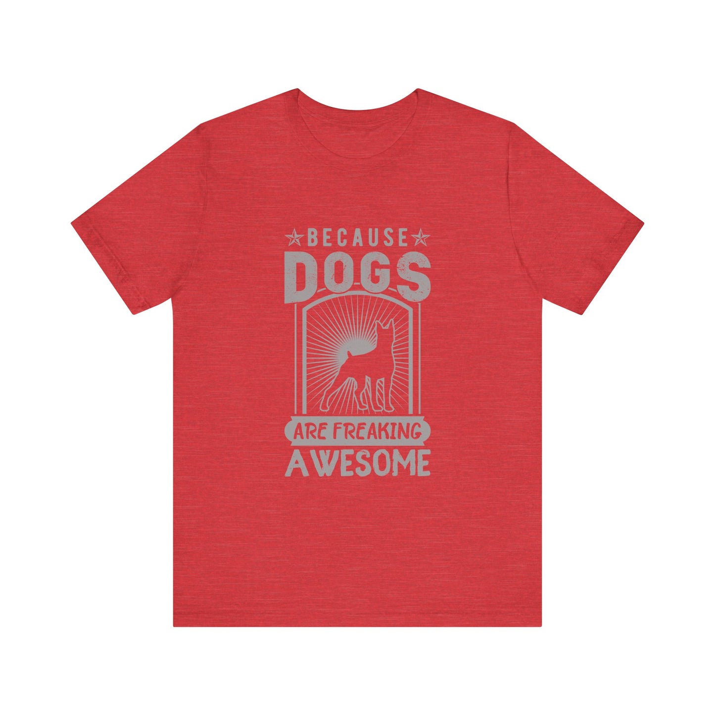 Dogs are Freaking Awesome T-Shirt