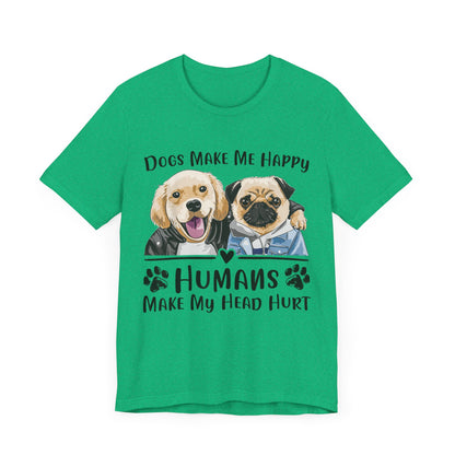 Dog Friends Make Me Happy T-Shirt