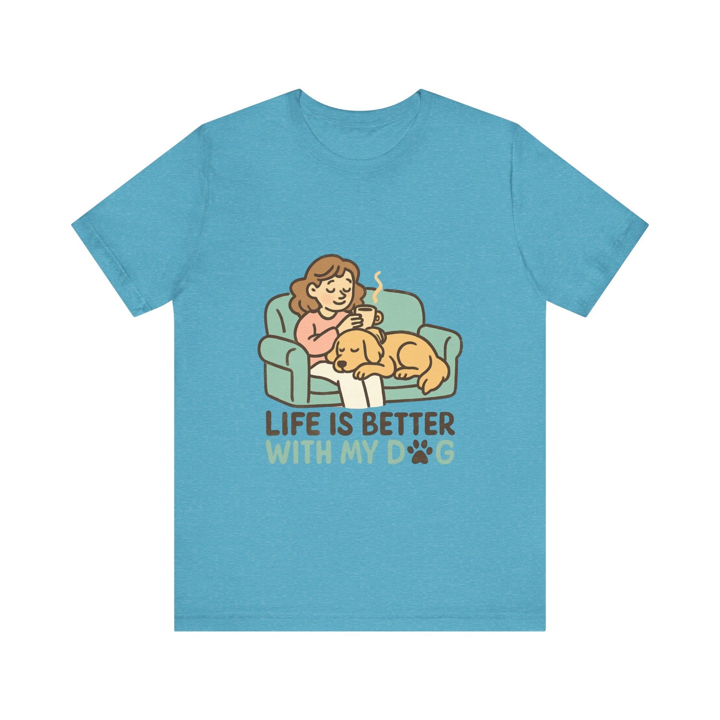 Life is Better with my Dog T-Shirt