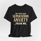Separation Anxiety T-Shirt