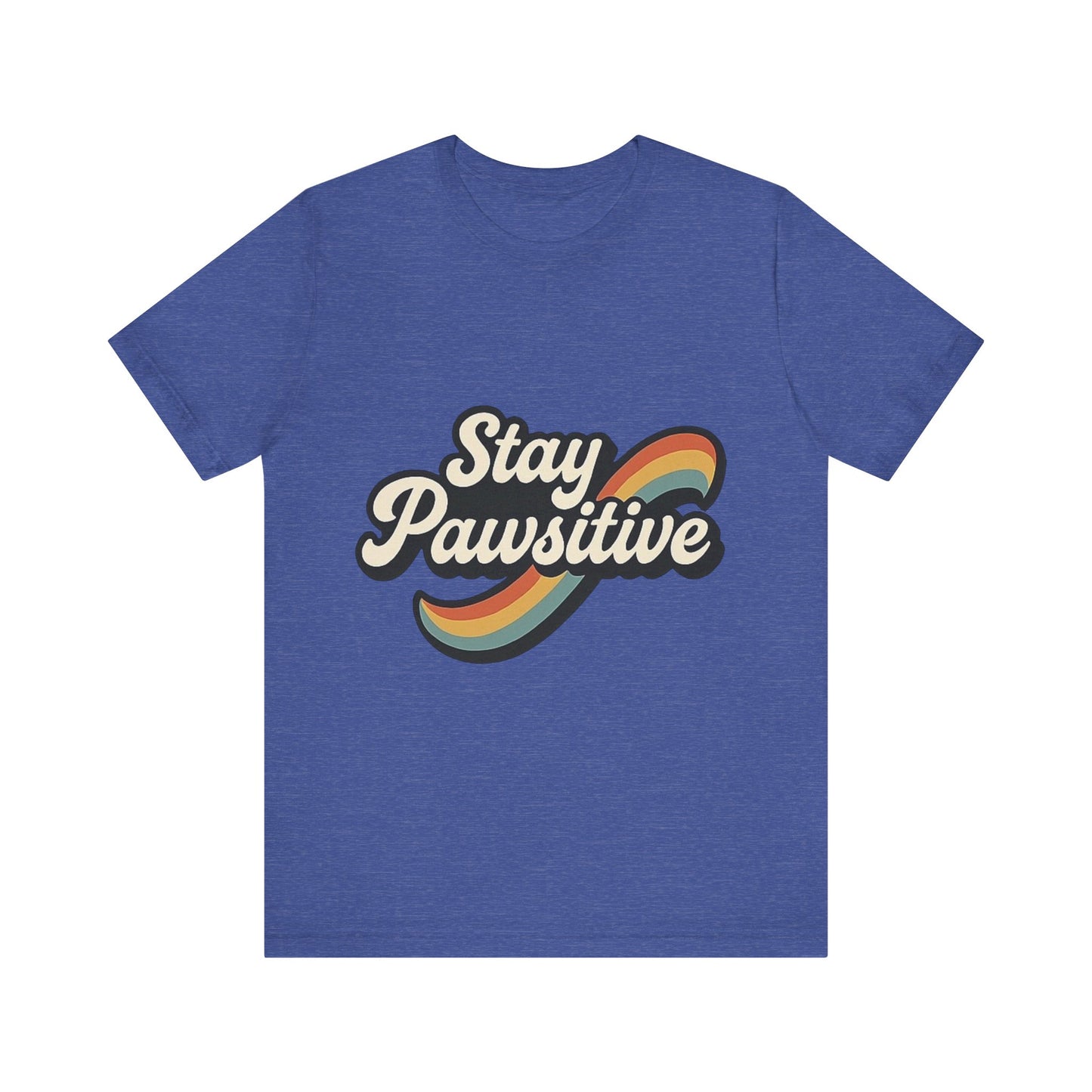 Stay Pawsitive T-Shirt