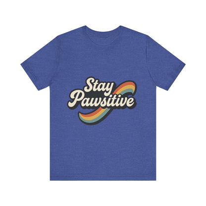Stay Pawsitive T-Shirt