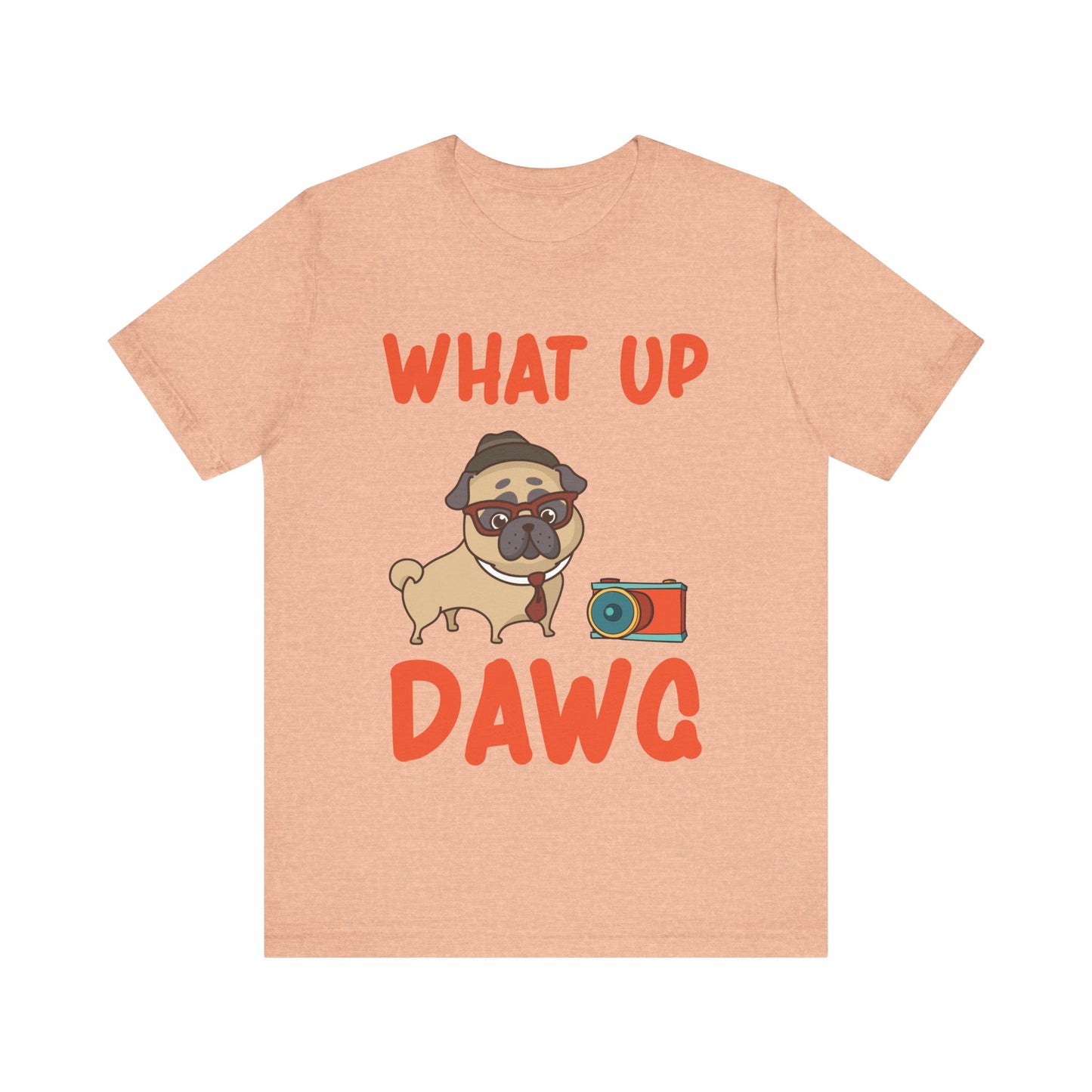 What Up Dawg T-Shirt