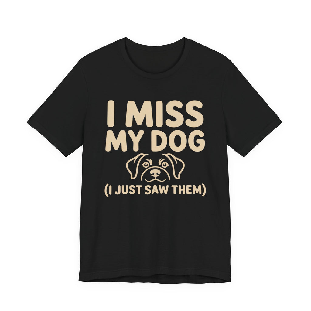 I Miss My Dog T-Shirt