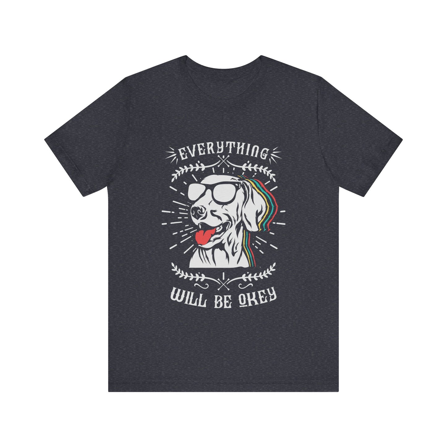 Everything Will Be Okey T-Shirt