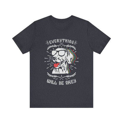 Everything Will Be Okey T-Shirt