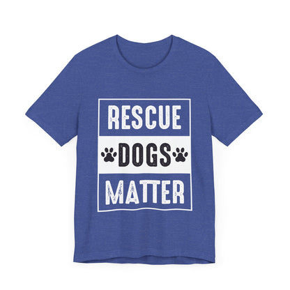 Rescue Dogs Matter T-Shirt