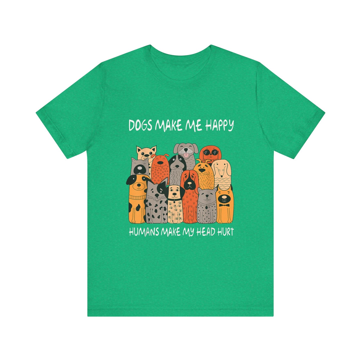 Dogs Make Me So Happy T-Shirt