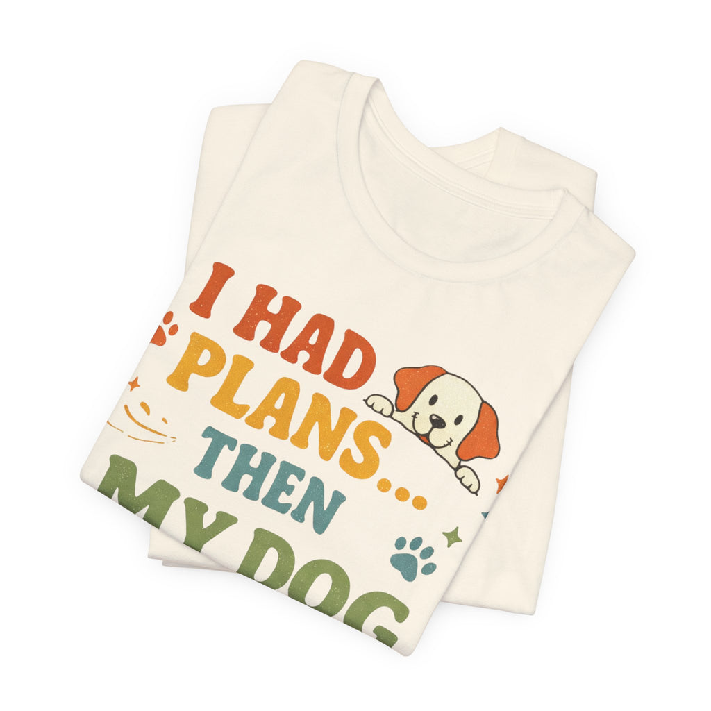 Dog Looked At Me T-Shirt
