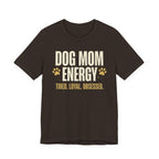 Dog Mom Energy T-Shirt