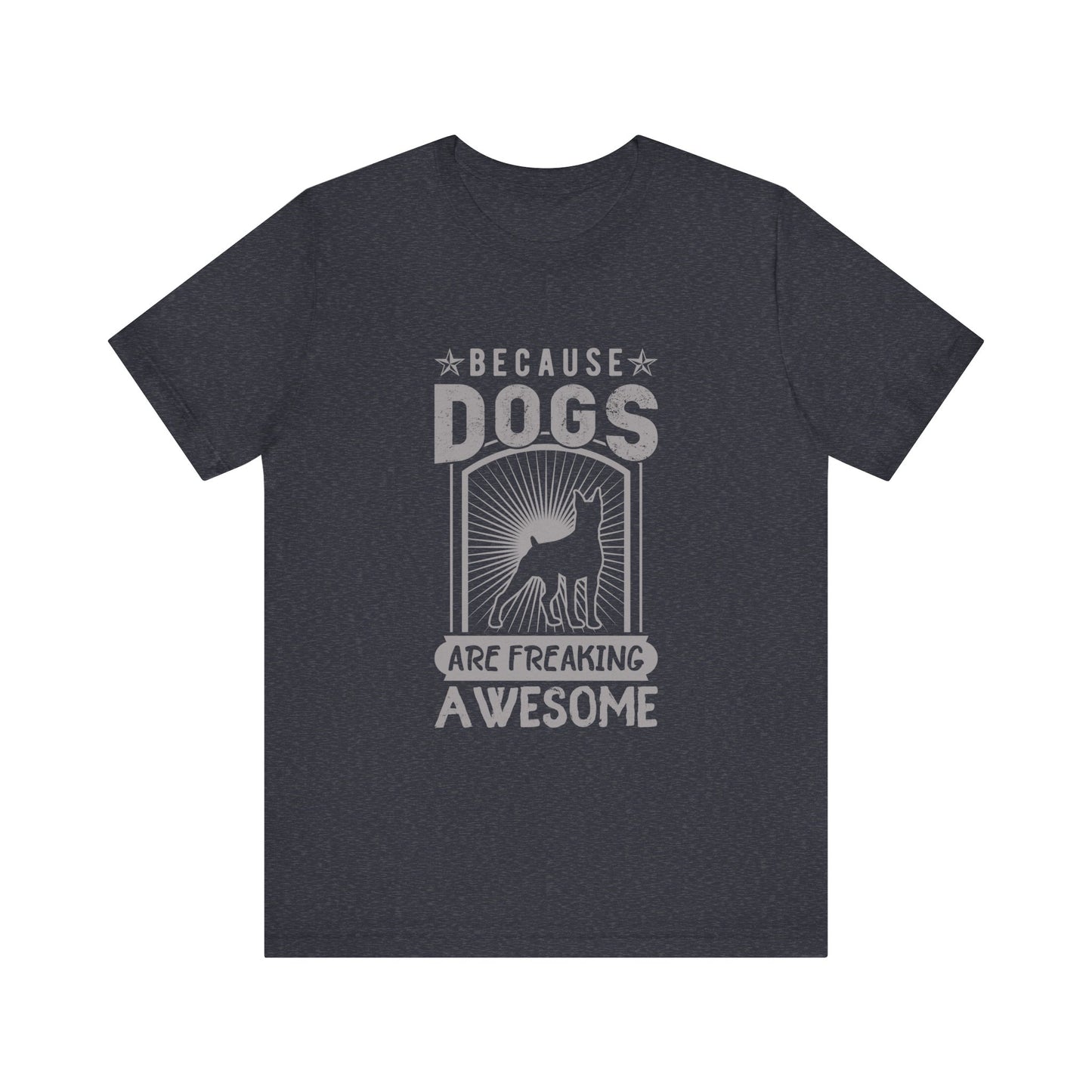 Dogs are Freaking Awesome T-Shirt