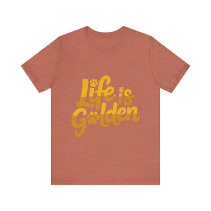 Life is Golden T-Shirt